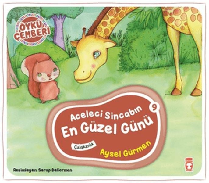 Öykü Çemberi 9: Aceleci Sincabın En Güzel Günü