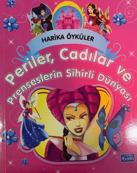Perilerin, Cadıların ve Prenseslerin Sihirli Dünyası  - Harika Öyküler