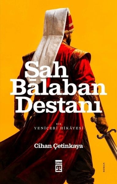 Şah Balaban Destanı - Bir Yeniçeri Hikayesi