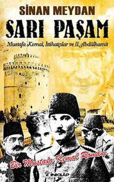 Sarı Paşam - Mustafa Kemal,İttihatçılar ve 2. Abdülhamit Sultan,Örgüt ve İhtilal