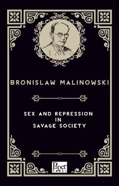 Sex and Repression in Savage Society (İngilizce Kitap)