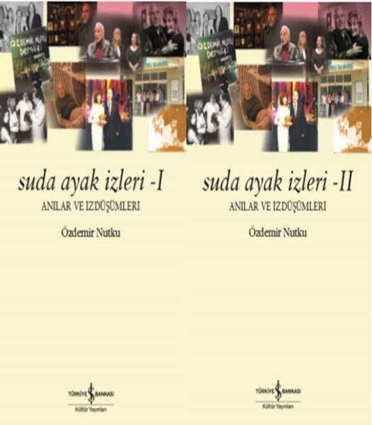 Suda Ayak İzleri I-II - Anılar ve İzdüşümleri