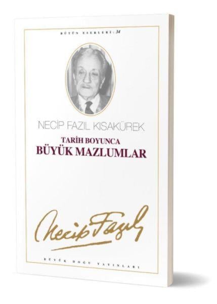 Tarih Boyunca Büyük Mazlumlar Necip Fazıl Bütün Eserleri Cilt: 28
