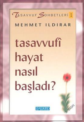 Tasavvufi Hayat Nasıl Başladı? : Tasavvuf Sohbetleri 1