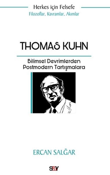 Thomas Kuhn Bilimsel Devrimlerden Postmodern Tartışmalara