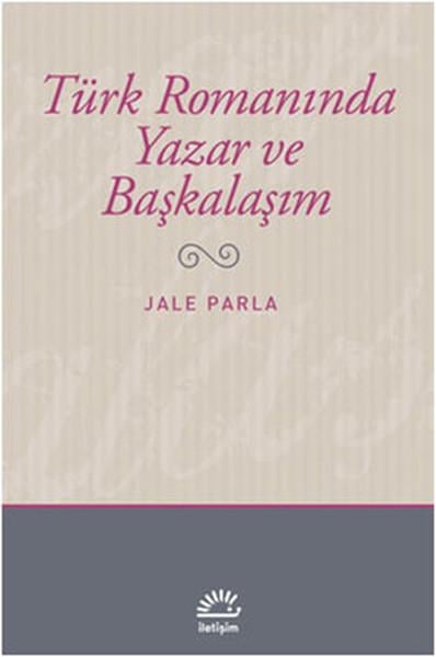 Türk Romanında Yazar ve Başkalaşım