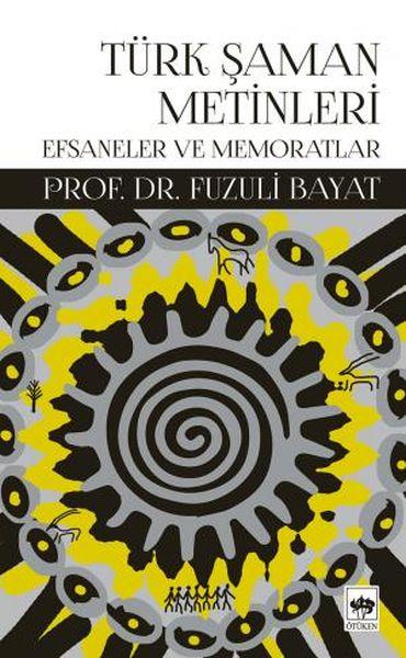 Türk Şaman Metinleri - Efsaneler ve Memoratlar