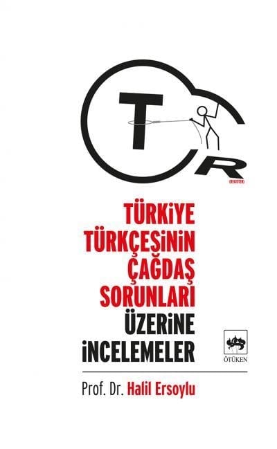 Türkiye Türkçesinin Çağdaş Sorunları Üzerine İncelemeler
