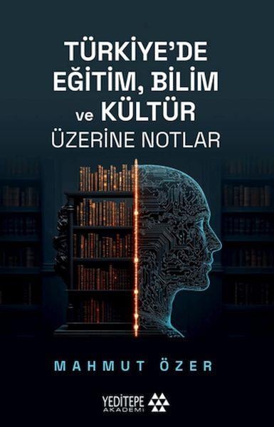 Türkiye’de Eğitim Bilim ve Kültür Üzerine Notlar