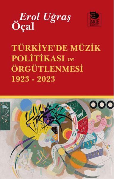 Türkiye’de Müzik Politikası ve Örgütlenmesi 1923- 2023
