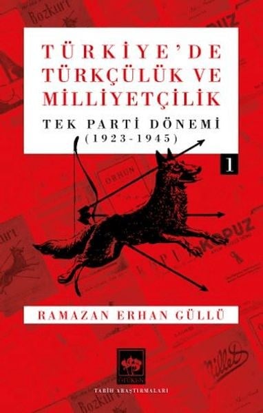 Türkiye'de Türkçülük ve Milliyetçilik Cilt 1