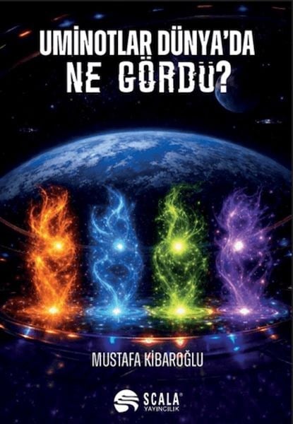 Uminotlar Dünya'da Ne Gördü?