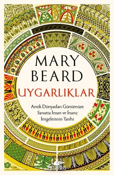 Uygarlıklar: Antik Dünyadan Günümüze Sanatta İnsan ve İnanç İmgelerinin Tarihi