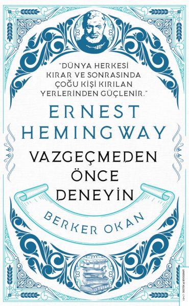 Vazgeçmeden Önce Deneyin-Ernest Hemingway
