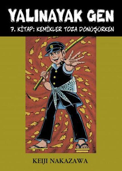 Yalınayak Gen 7. Kitap - Kemikler Toza Dönüşürken