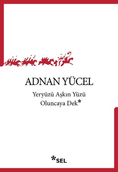 Yeryüzü Aşkın Yüzü Oluncaya Dek
