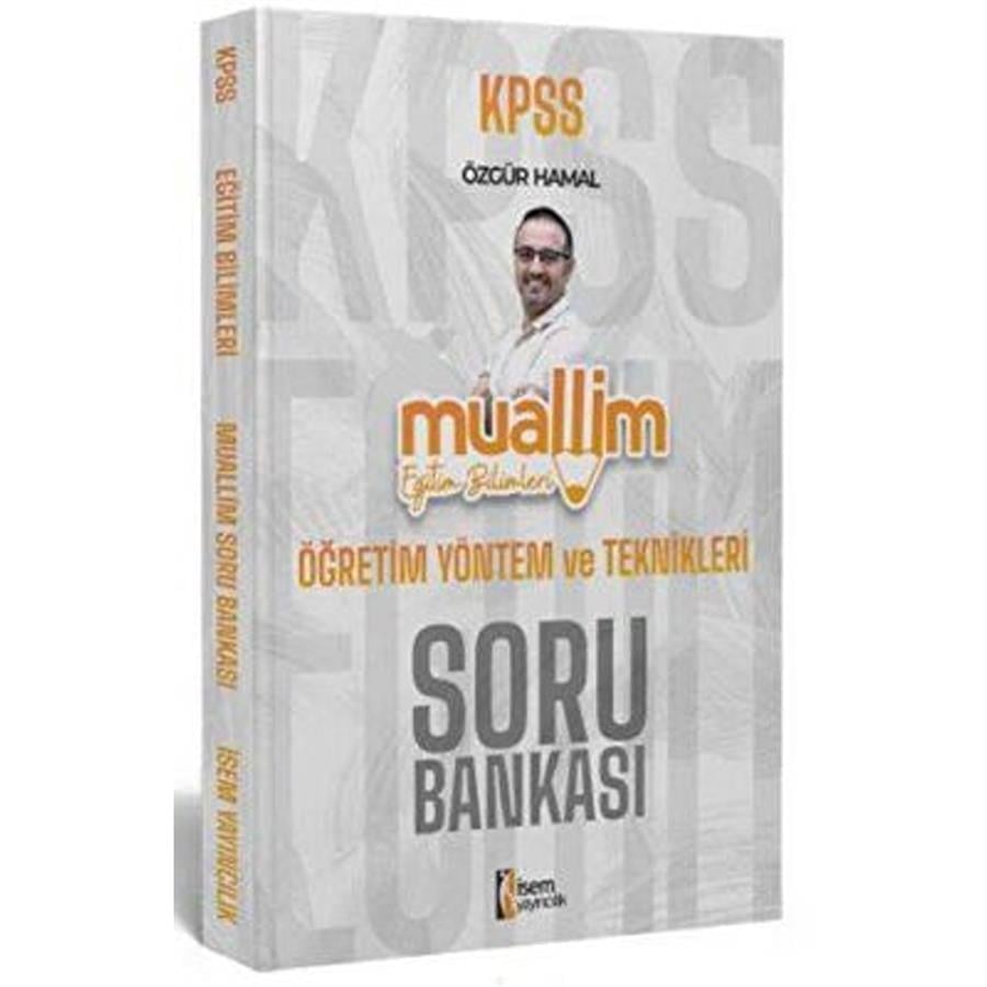 2024 İsem Yayıncılık KPSS Eğitim Bilimleri Muallim Öğretim Yöntem ve Teknikleri Soru Bankası