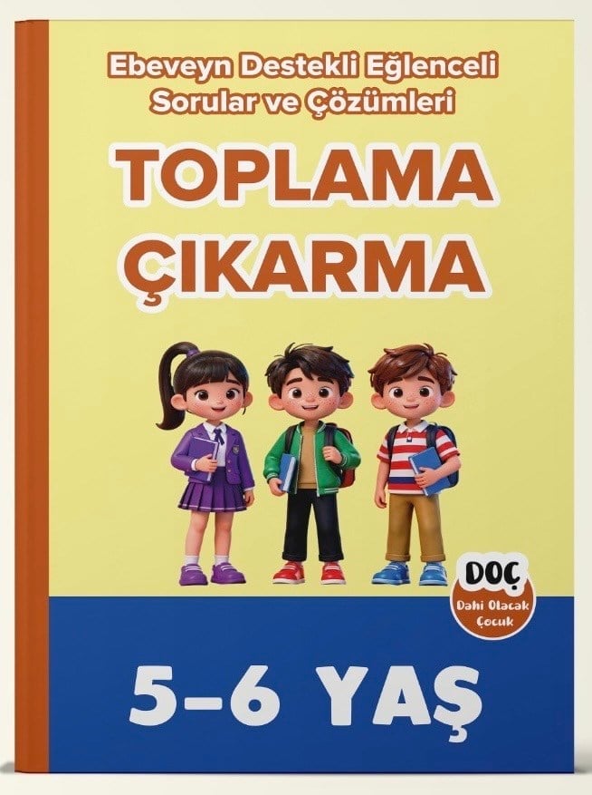 5-6 Yaş Ebeveyn Destekli Toplama - Çıkarma Tamamı Çözümlü Soru ve Çözümleri