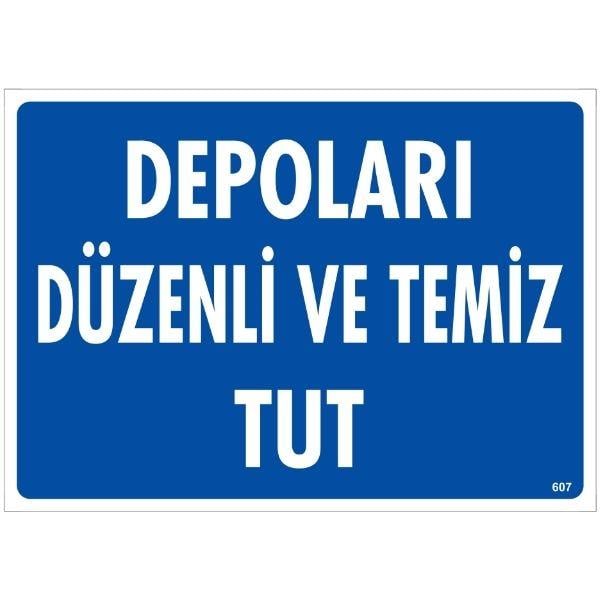 Depoları  Düzenli Ve Temiz Tut Uyarı LevhasıİSG-607-2535SDepoları  Düzenli Ve Temiz Tut Uyarı Levhası