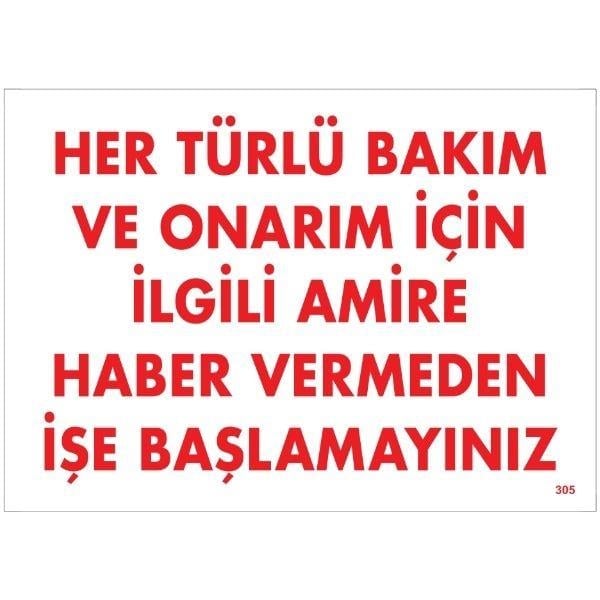 Her Türlü Bakım Ve Onarım İçin İlgili Amire Haber Vermeden İşe Başlamayınız Uyarı LevhasıİSG-305-2535SHer Türlü Bakım Ve Onarım İçin İlgili Amire Haber Vermeden İşe Başlamayınız  Uyarı  Levhası