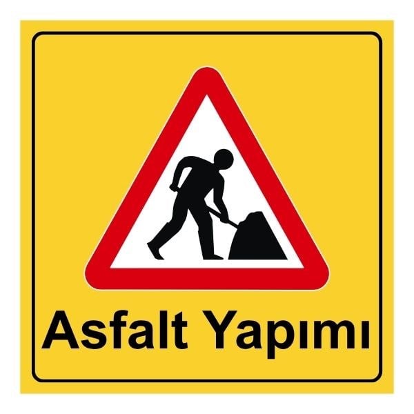 Asfalt Yapımı Yolda Çalışma Var Levhası 90x90 cm