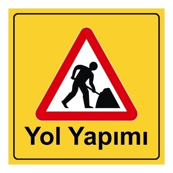 Yol Yapımı Yolda Çalışma Var Levhası 90x90 cm