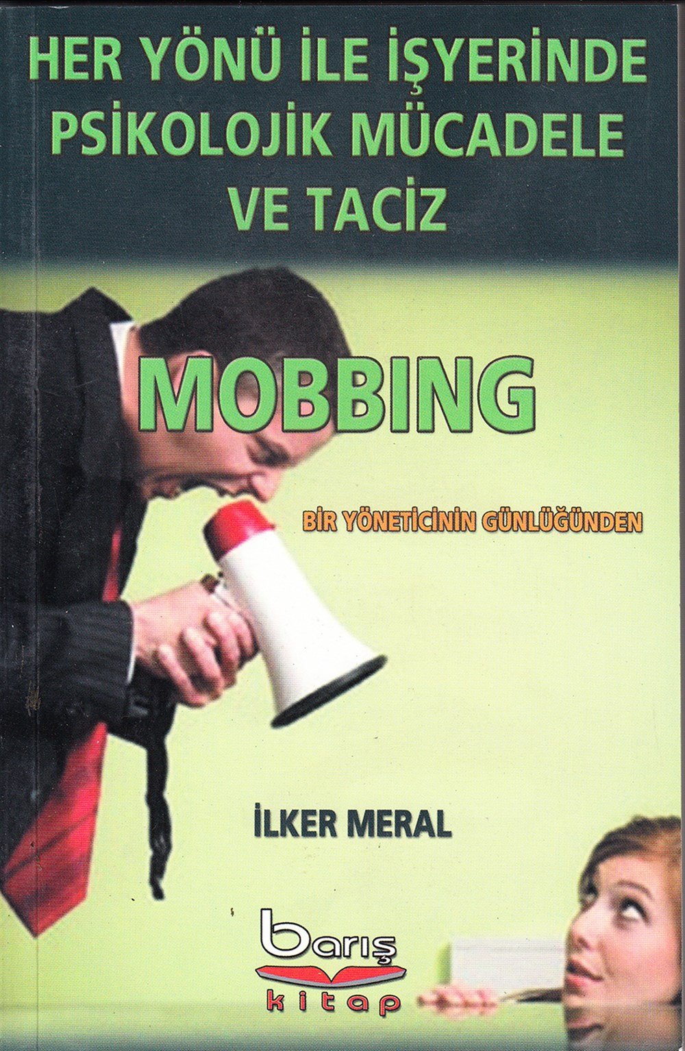 Her Yönü ile İşyerinde Psikolojik Mücadele