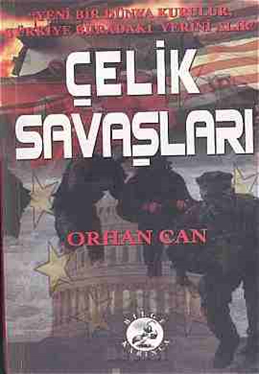 Celik savaslari Orhan Can Bilge Karınca Yayınları