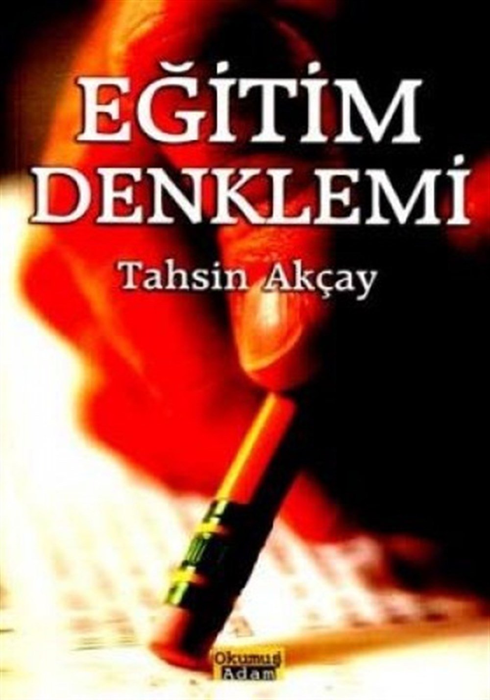 Eğitim Denklemi Tahsin Akçay Okumuş Adam Yayınları