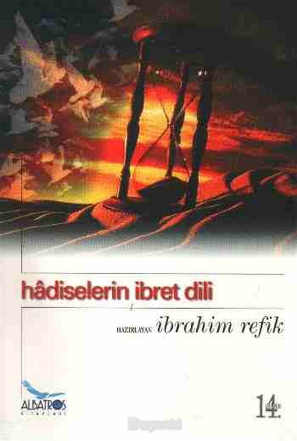 Hadiselerin İbret Dili İbrahim Refik Albatros Yayınları