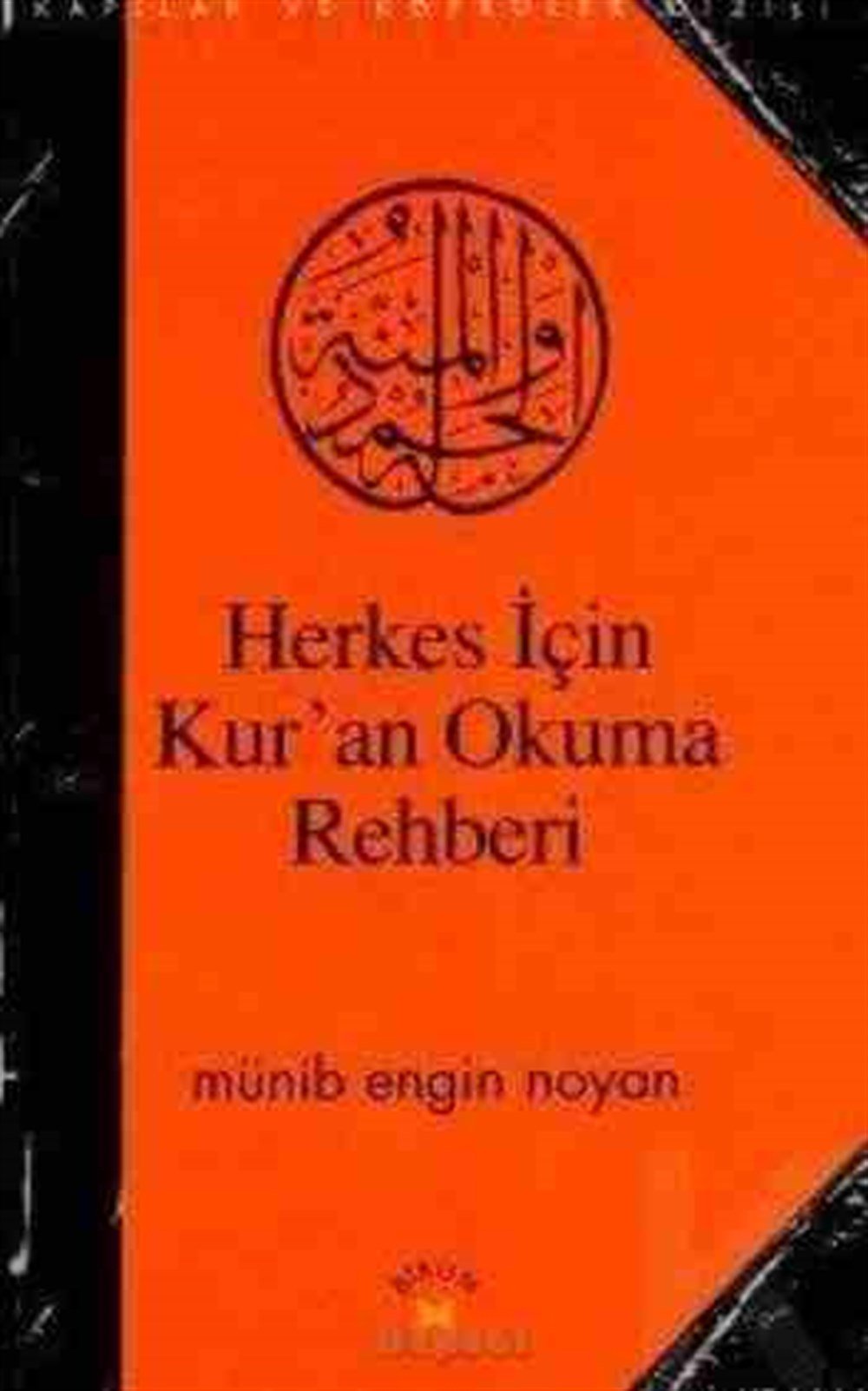 Herkes İçin; Kuran Okuma Rehberi Münib Engin Noyan Birun Kültür Sanat Yayıncılık