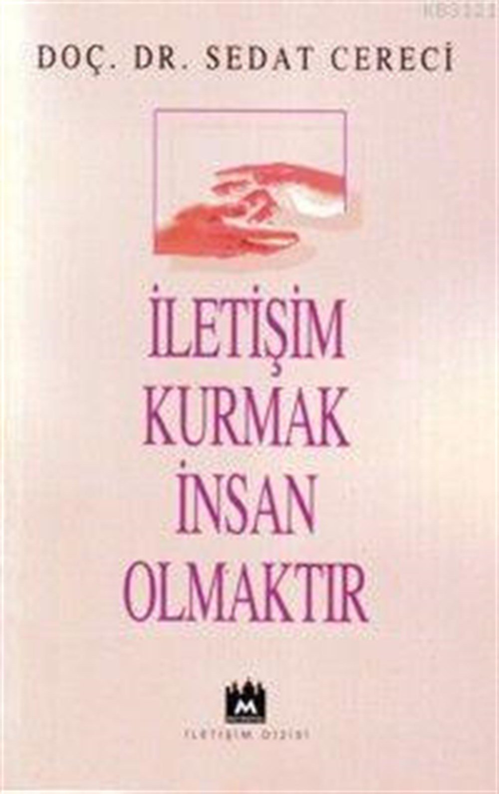 İletişim Kurmak İnsan Olmaktır Sedat Cereci Metropol Yayınları