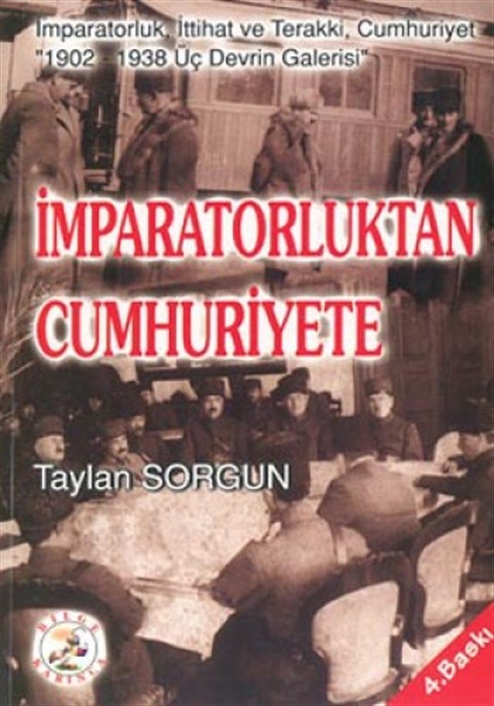 İmparatorluktan Cumhuriyete Taylan Sorgun Bilge Karınca Yayınları