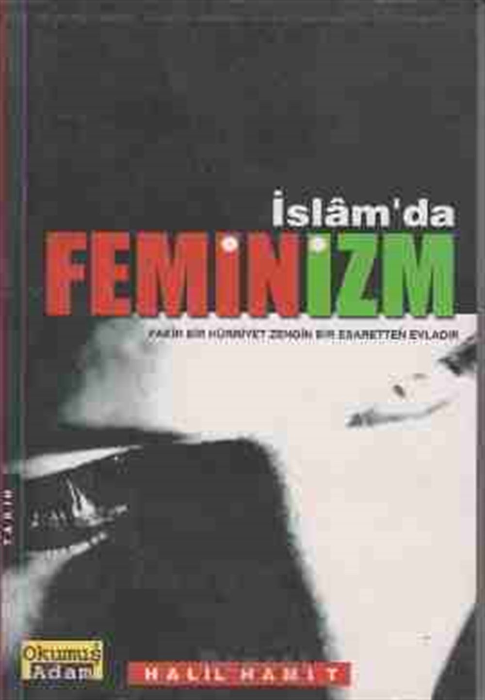 İslamda feminizm Halil Hâmit Okumuş Adam Yayınları