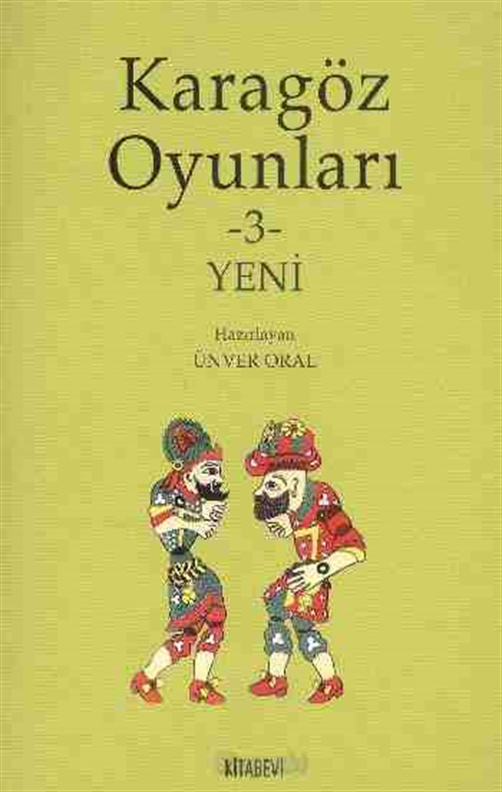 Karagöz Oyunları 3; Yeni Ünver Oral Kitabevi Yayınları