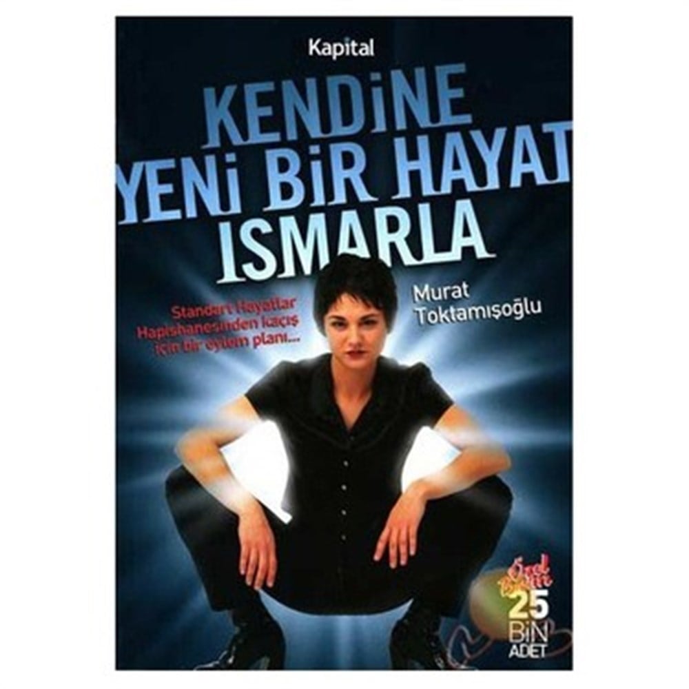 Kendine Yeni Bir Hayat Ismarla Murat Toktamışoğlu Kapital Kitapları