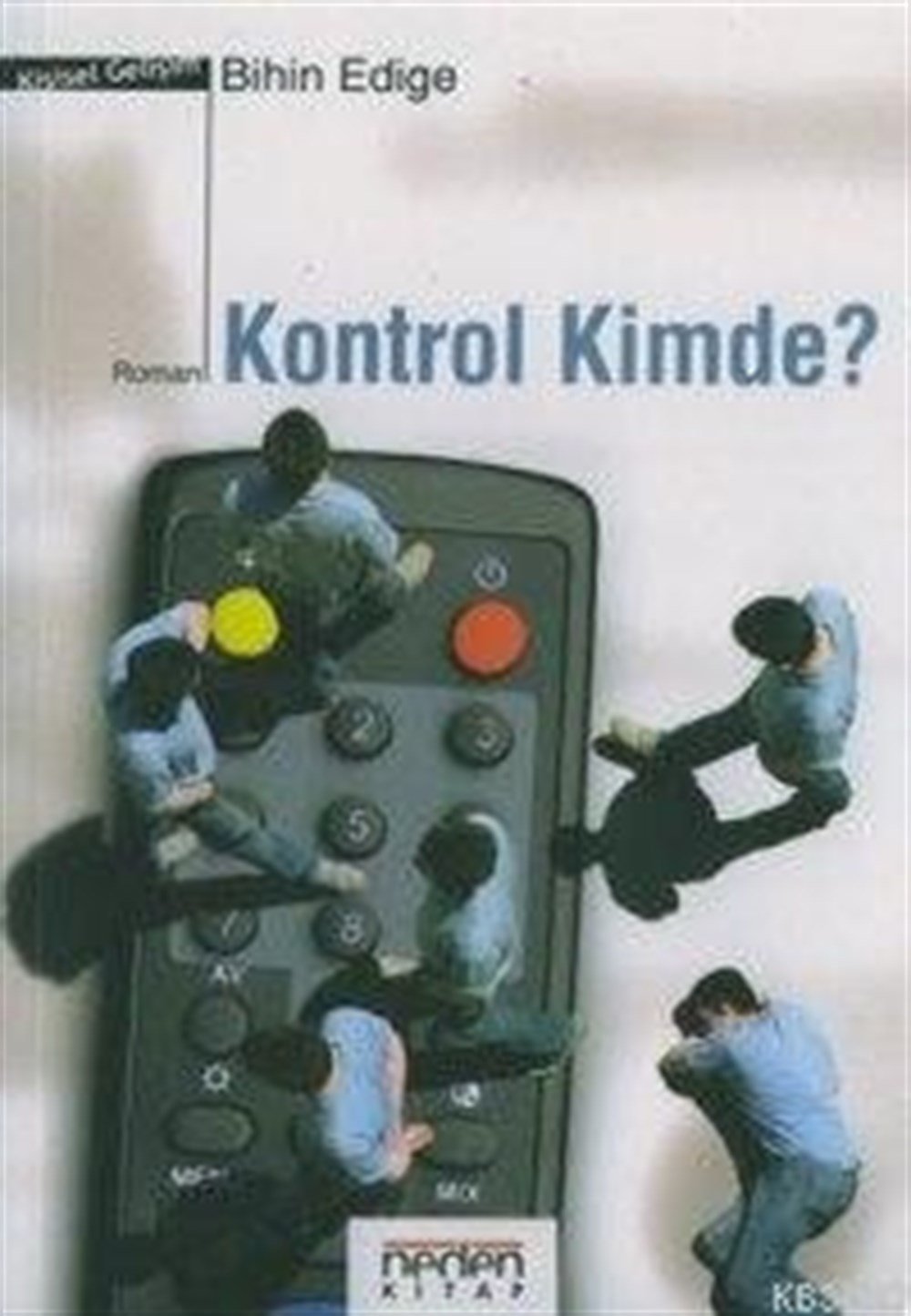 Kontrol Kimde Bihin Edige Neden Kitap