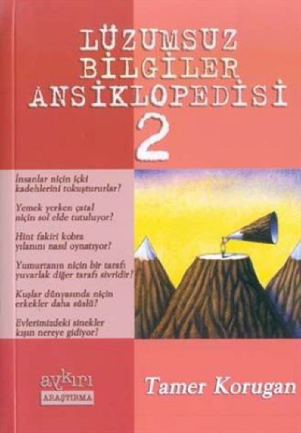 Lüzumsuz Bilgiler Ansiklopedisi 2 Tamer Korugan Aykırı Yayınları