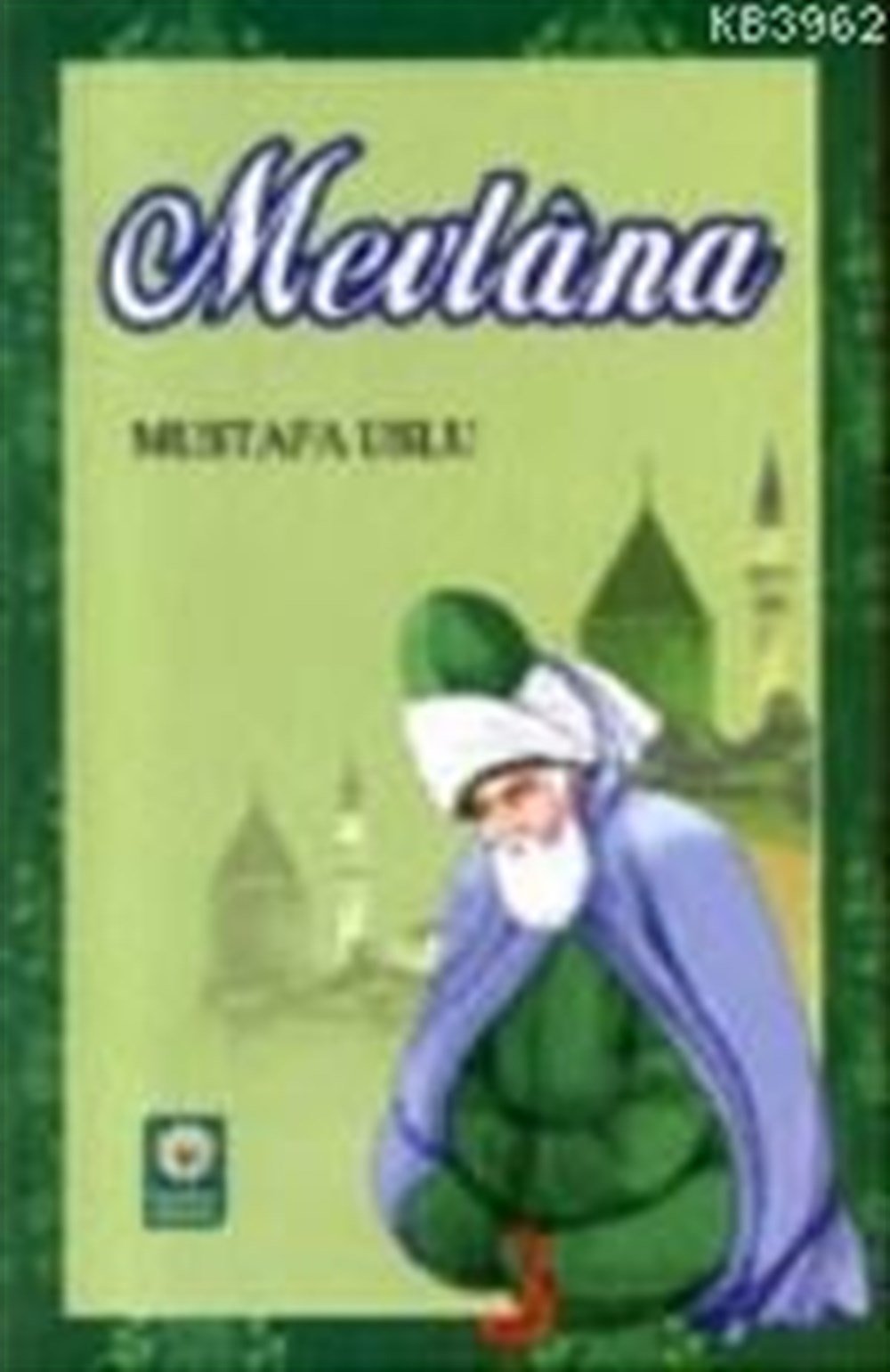 Mevlana Mustafa Uslu Sarı Papatya Yayınları