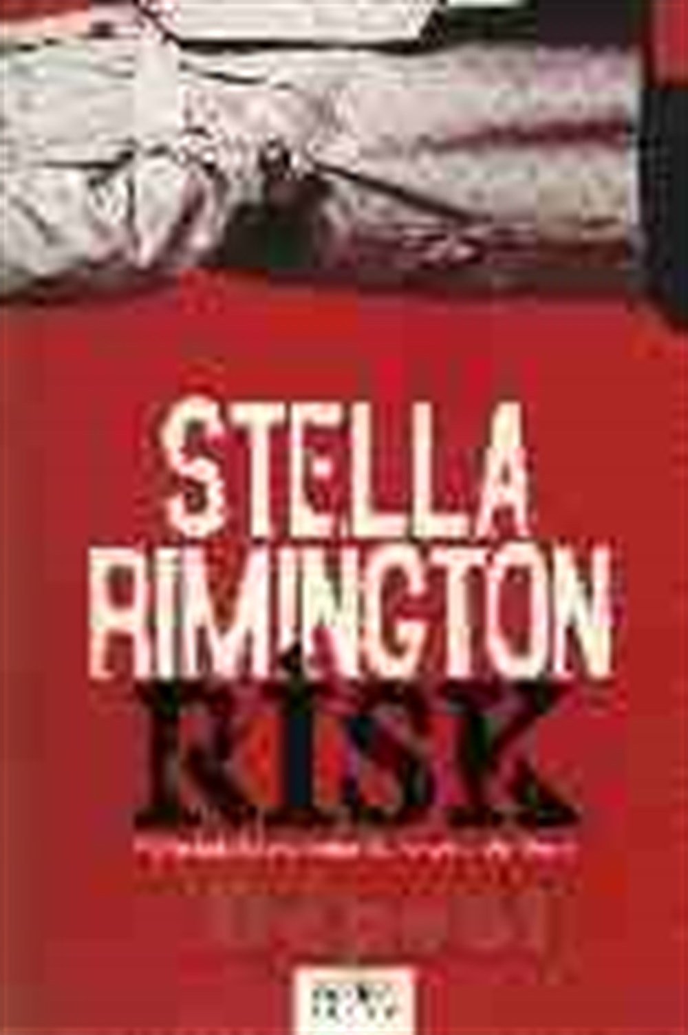 Risk MI5in Başkanından Sürükleyici Bir Roman Stella Rimington Neden Kitap