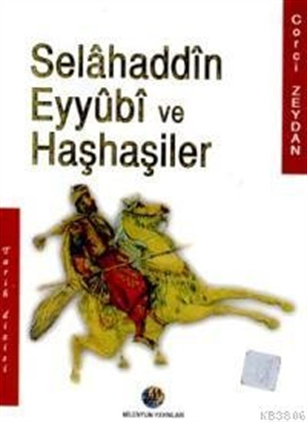 Selahaddin Eyyubi ve Haşhaşiler ( İsmaililer ) Corci Zeydan Milenyum Yayınları