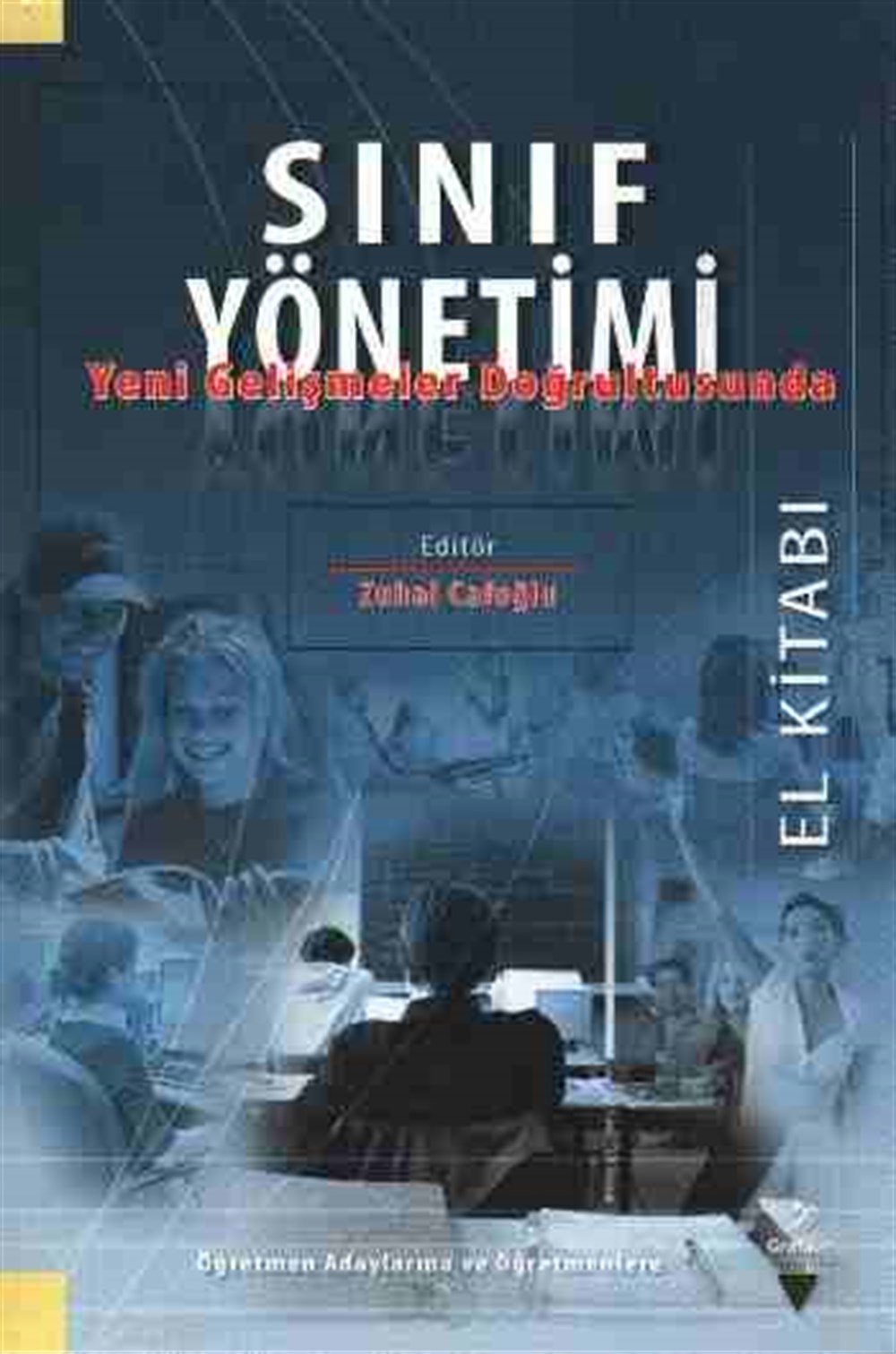 Sınıf Yönetimi Yeni Gelişmeler Doğrultusunda Ali Osman Engin  Grafiker Yayınları