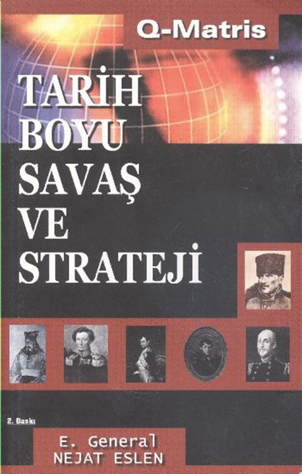 Tarih Boyu Savaş Ve Strateji Nejat Eslen Q Matris Yayınları