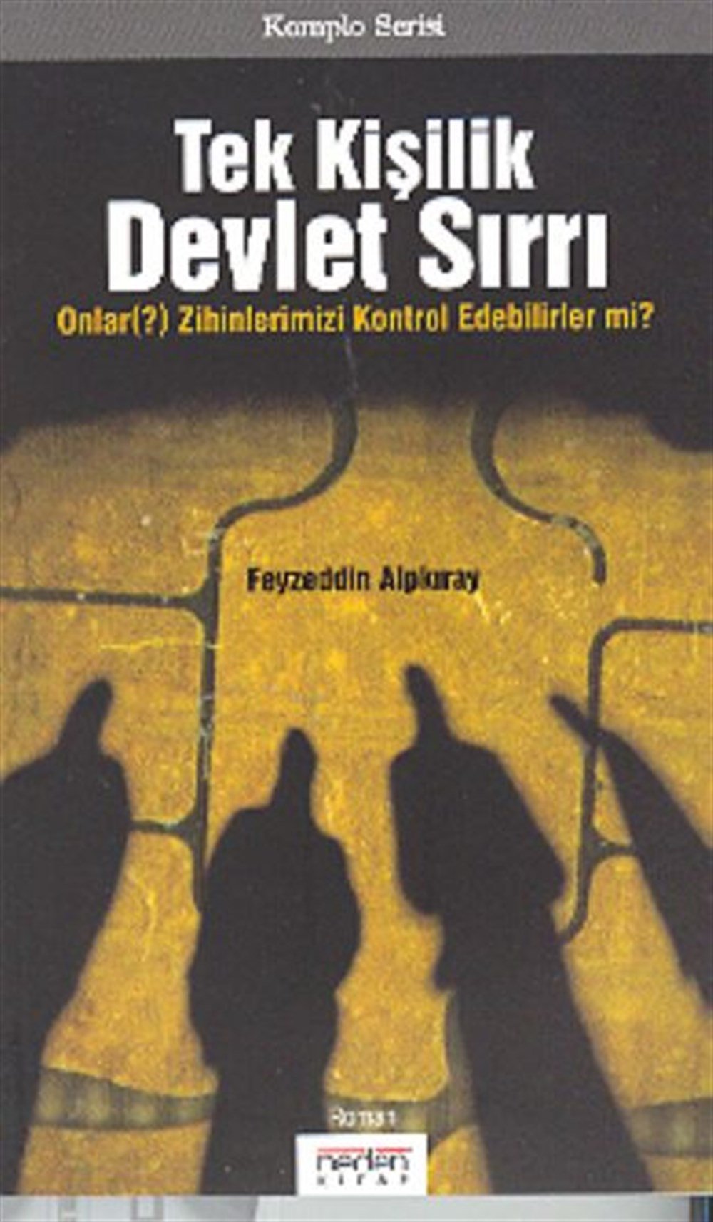 Tek Kişilik Devlet Sırrı Feyzeddin Alpkıray Neden Kitap