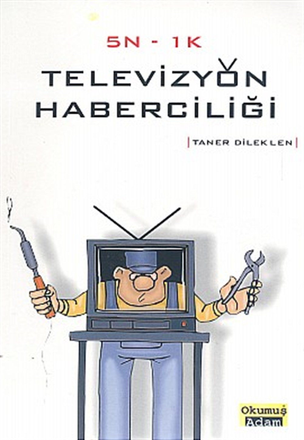 Televizyon Haberciliği Taner Dileklen Okumuş Adam Yayıncılık