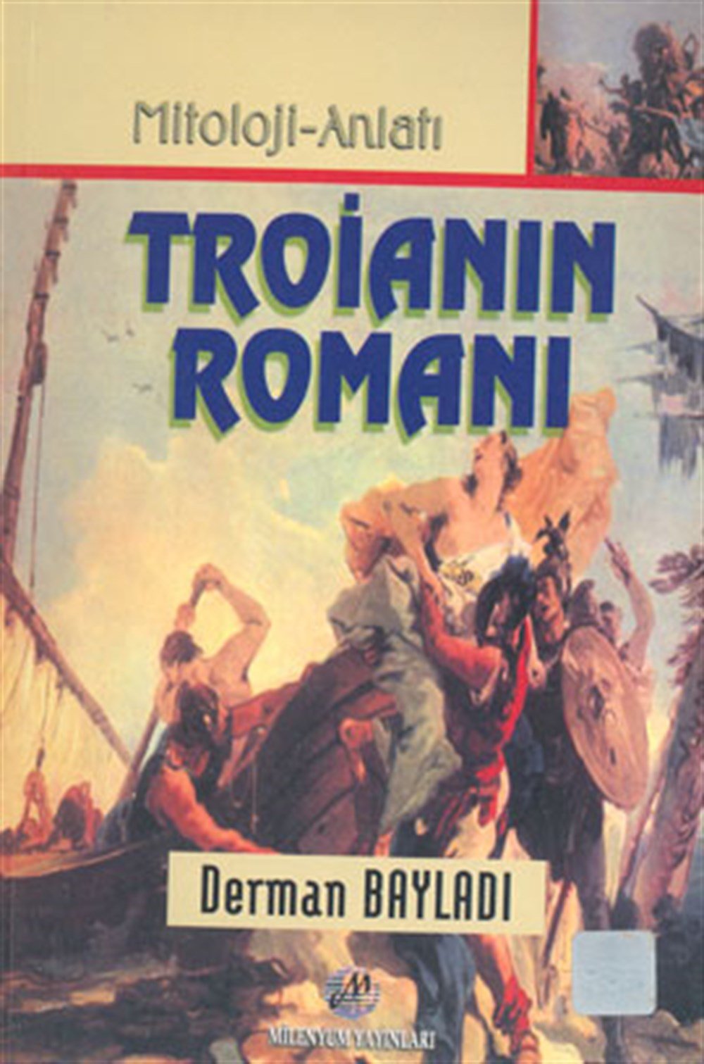 Troianın Romanı Derman Bayladı Milenyum Yayınları