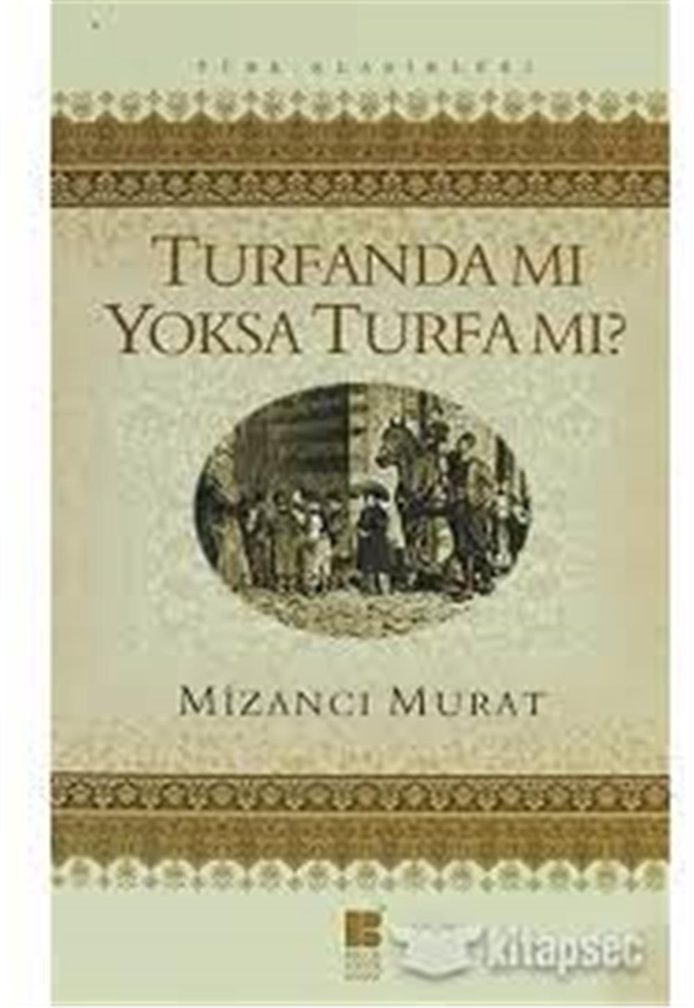 Turfanda mı Yoksa Turfa MI?  - Mizancı Murat - Bilge Kültür Sanat