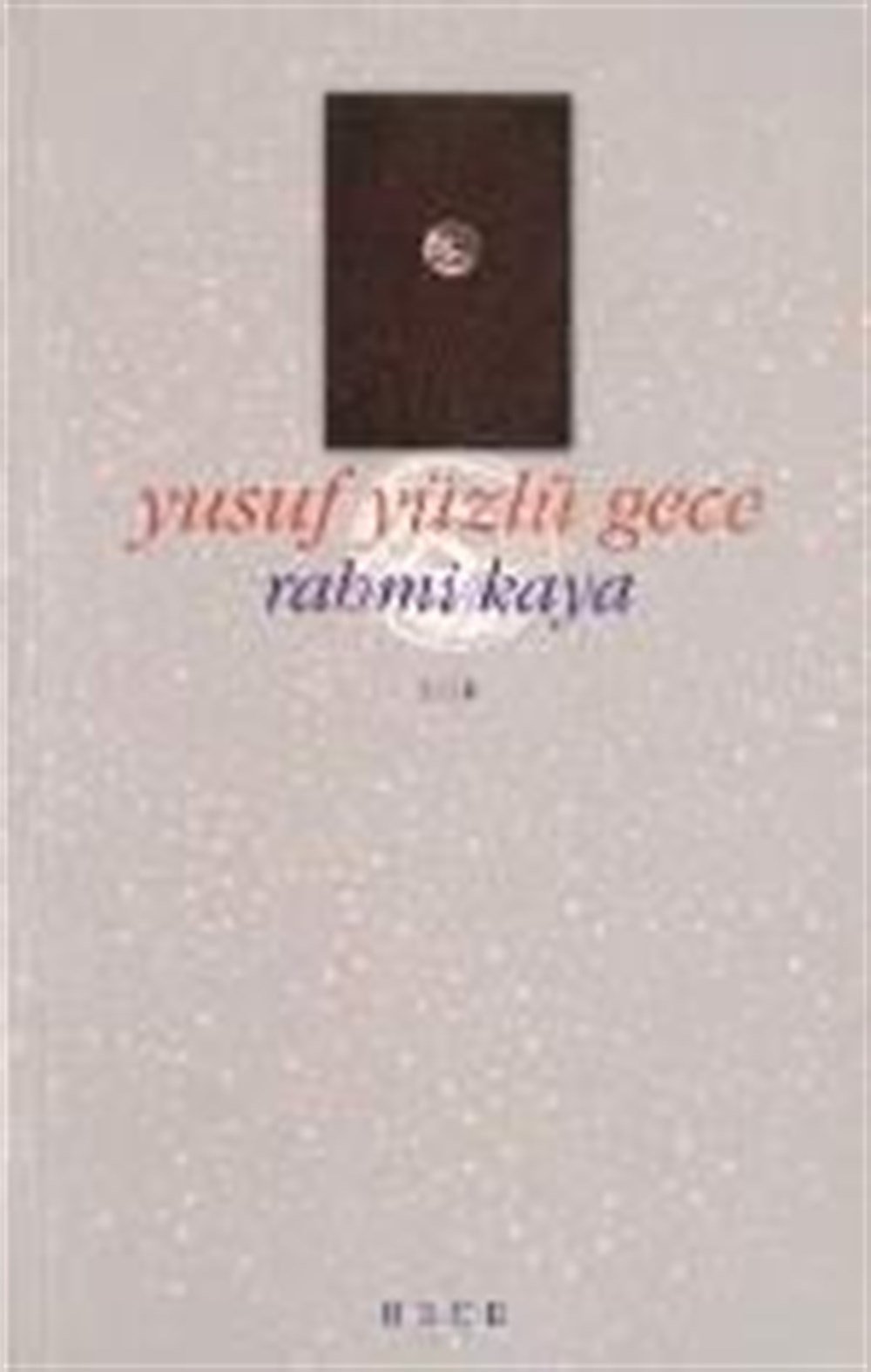 Yusuf Yüzlü Gece Rahmi Kaya Hece Yayınları