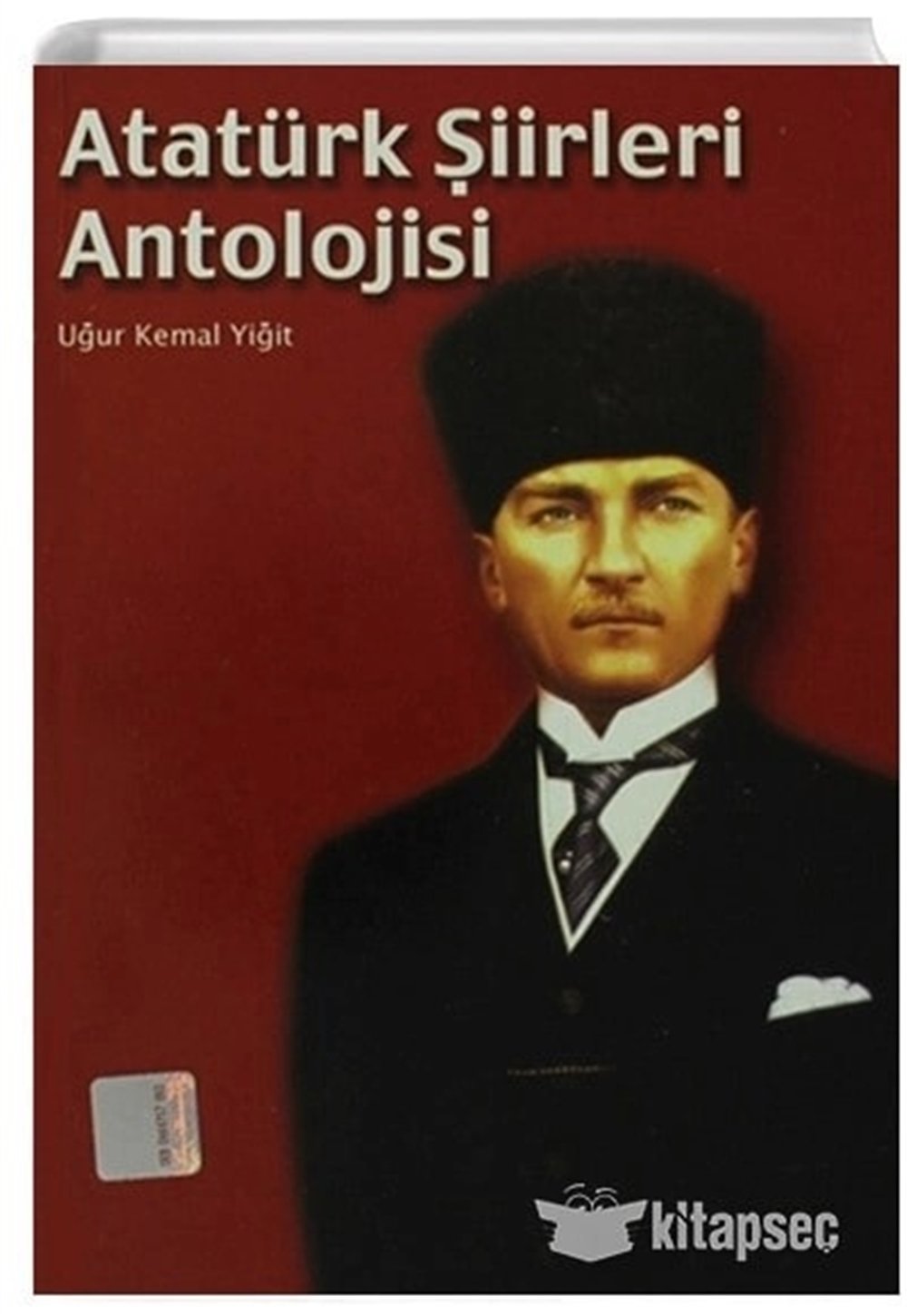 Atatürk Şiirleri Antolojisi - Uğur Kemal Yiğit - Kılavuz Yayınları