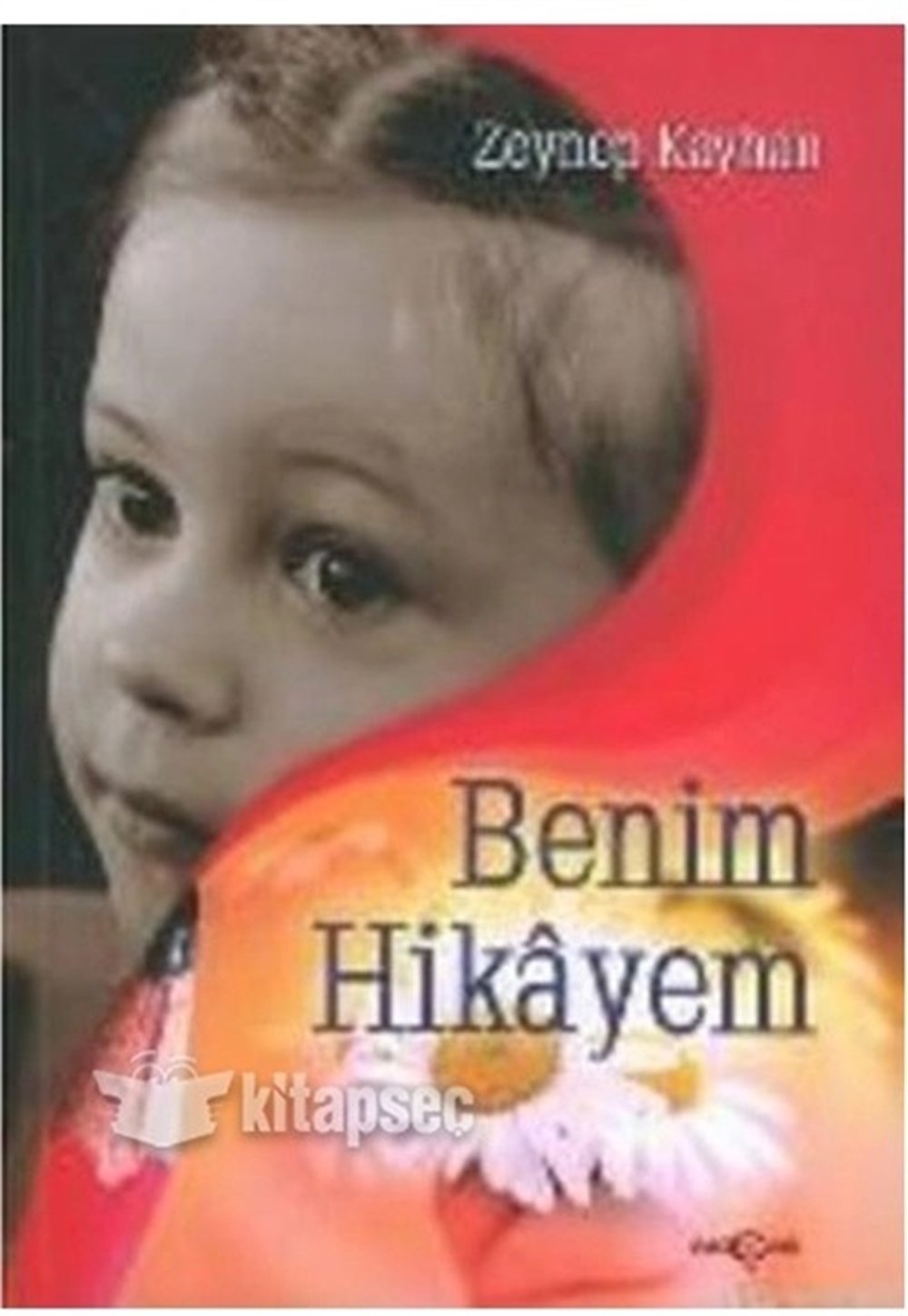Benim Hikayem - Zeynep Kayhan - Akçağ Yayınları